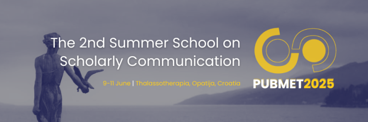 Druga PUBMET ljetna škola znanstvene komunikacije 2nd Summer School on Scholarly Communication PUBMET2025