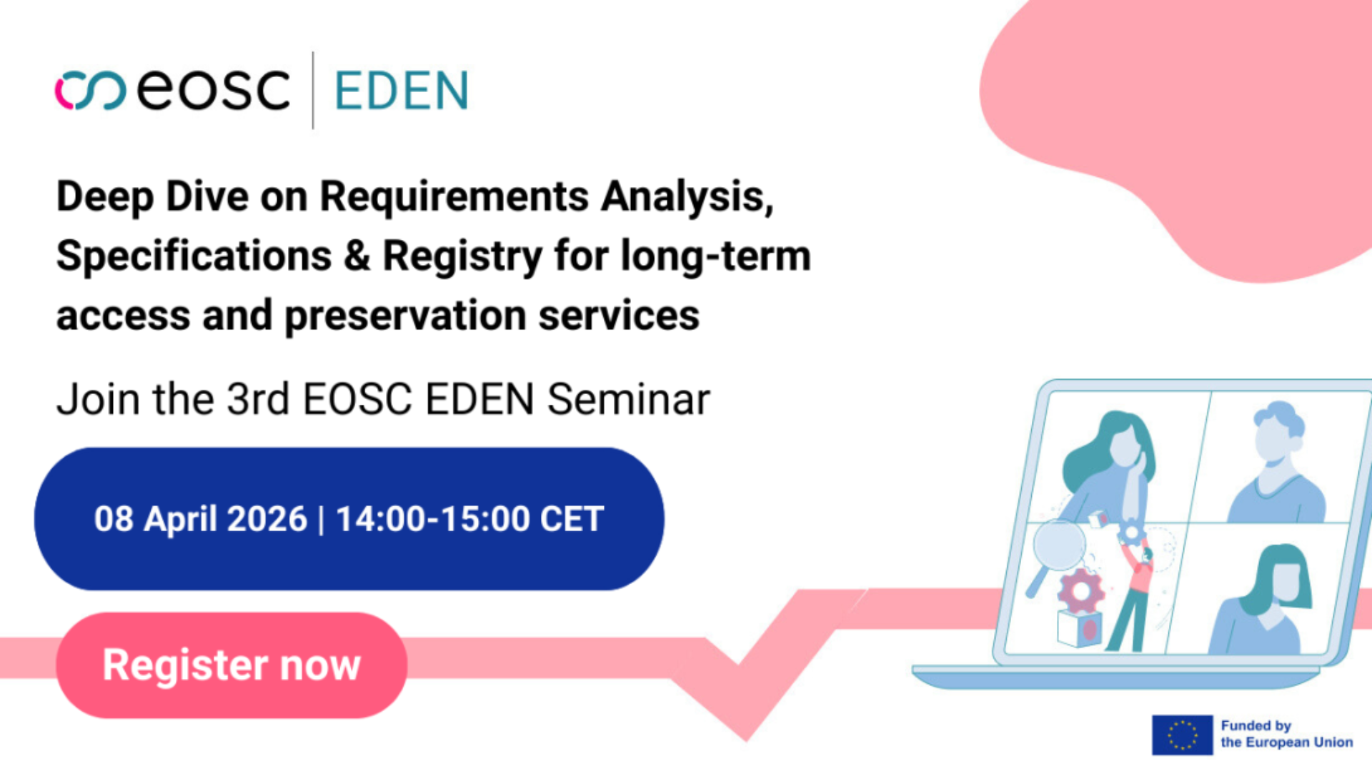 Webinar Deep Dive on Requirements Analysis, Specifications & Registry for long-term access and preservation services