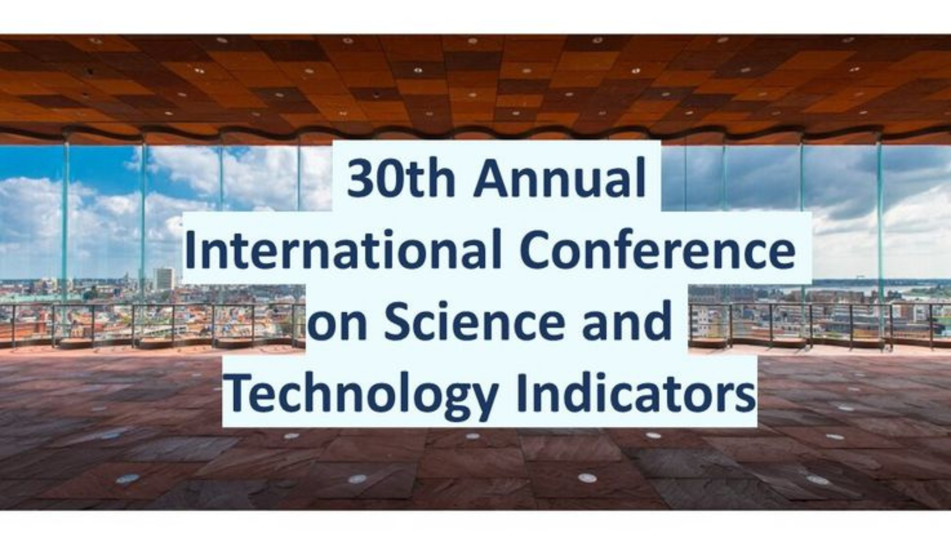 30th Annual International Conference on Science and Technology Indicators